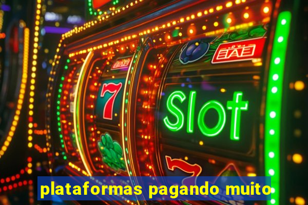 plataformas pagando muito